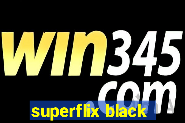 superflix black